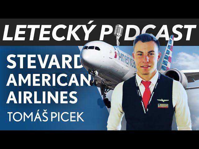 Kolik si vydělá stevard létáním v USA? A byla linka American Airlines do Prahy oblíbená? Tomáš Picek