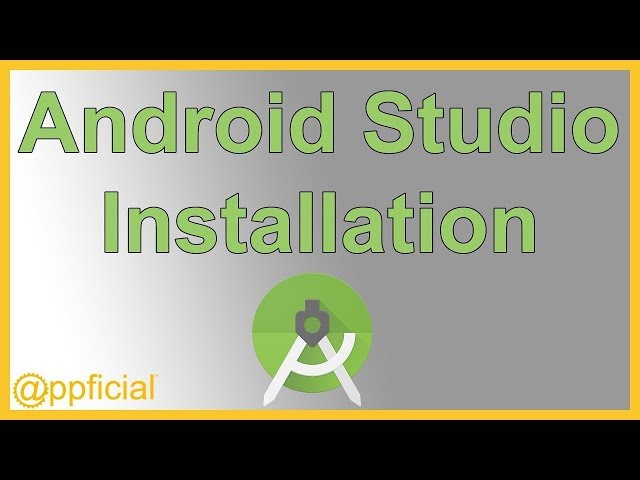 Installing Android Studio 3.0 on Windows 10 - Android App Development Tutorial - Appficial