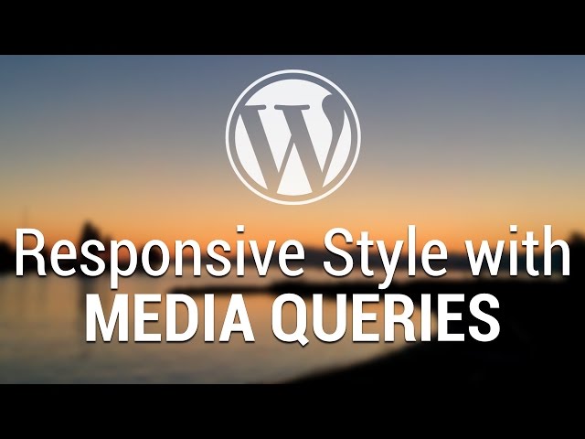 Part 63 - WordPress Theme Development - Responsive Style with Media Queries