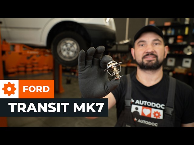Motorthermostat bei FORD TRANSIT MK7 wechseln [AUTODOC TUTORIAL]