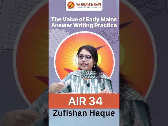 ZUFISHAN HAQUE, AIR 34 on The Value of Early Mains Answer Writing Practice