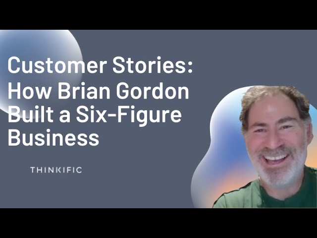 How Brian Gordon Built a Six-Figure Business