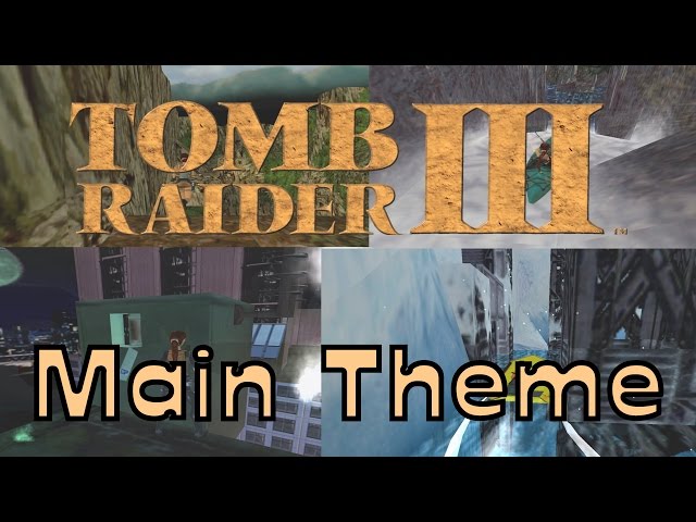 Tomb Raider 3 - Main Theme  [4K]