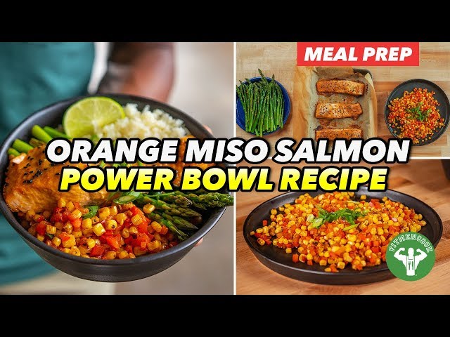 Meal Prep - Orange Miso Salmon Power Bowl Recipe