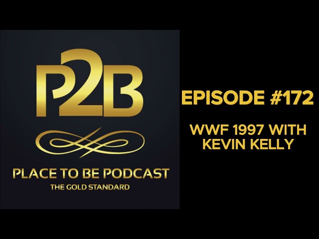 WWF 1997 With Kevin Kelly I Place to Be Podcast #172 | Place to Be Wrestling Network