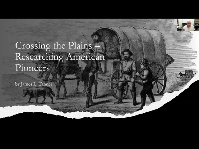 Crossing the Plains: Researching American Pioneers - James Tanner (06 October 2021)