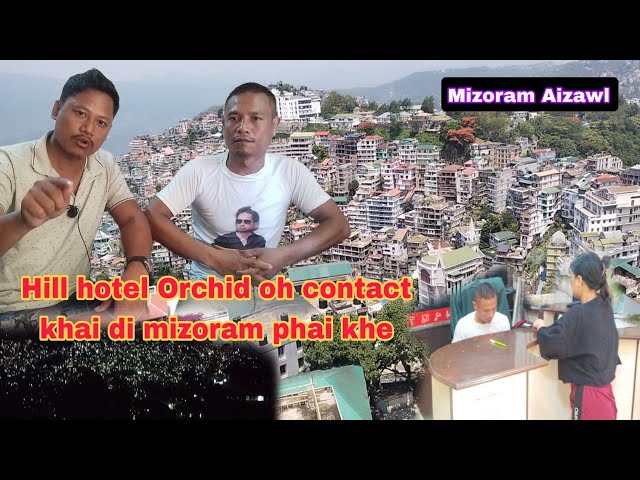 Mizoram ni Aizawl oh phai khe contact khai di... Hill ORCHID HOTEL.. Discount 40 percent