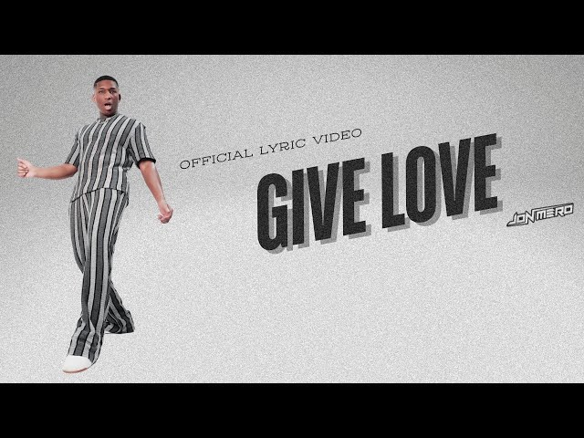 Give Love - Jon Mero [Official Lyric Video]