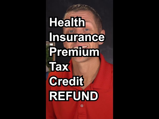 Health Insurance Premium Tax Credit refund