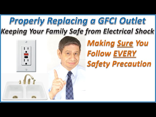 PROPERLY and SAFELY REPLACING a GFCI OUTLET used near a Water Source