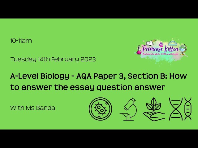 A-Level Biology - AQA Paper 3, Section B: How to structure the essay question answer