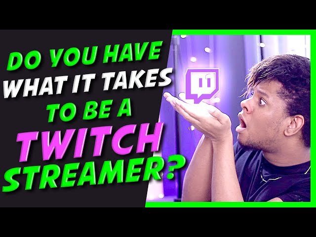 Do you have what it takes to be a Twitch Streamer ? Twitch stats