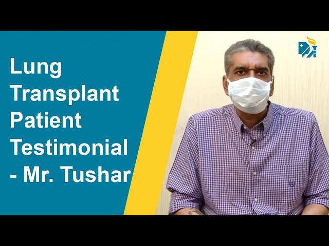 Lung Transplant Patient Testimonial - Mr. Tushar Kataria