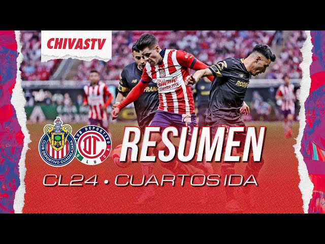 RESUMEN: ¡Chivas vence a Toluca y saca ventaja en la Ida de los 4tos de Final! | Clausura 2024