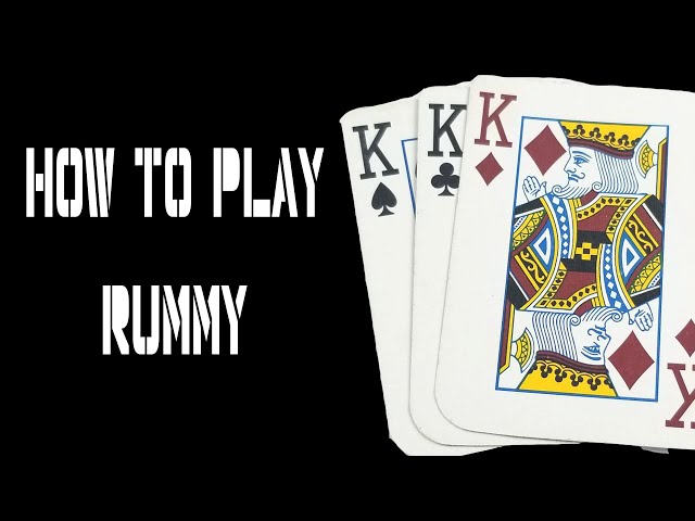 How to play Rummy: Card Games