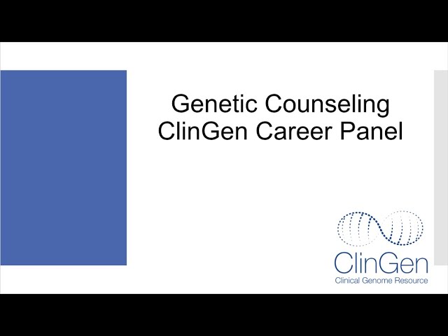 ClinGen Clinical Genomics Career Panel - Genetic Counseling 2022