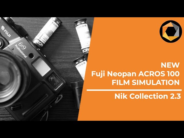 New Fuji Neopan ACROS 100 Film Simulation / Nik Collection 2.3