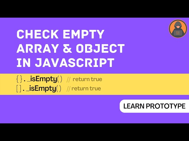 Empty Array and Object checking in JavaScript | Prototype