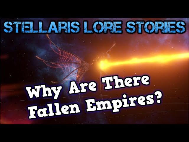 Why do Fallen Empires Exist? - Stellaris Lore Stories