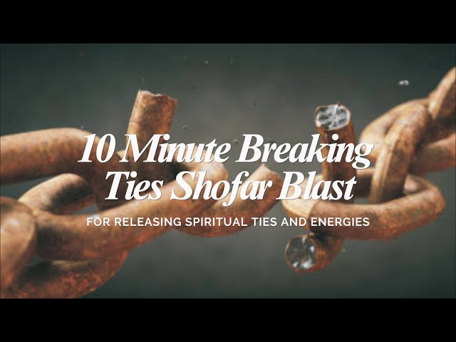10 Minute Shofar Blowing | Breaking of Chains