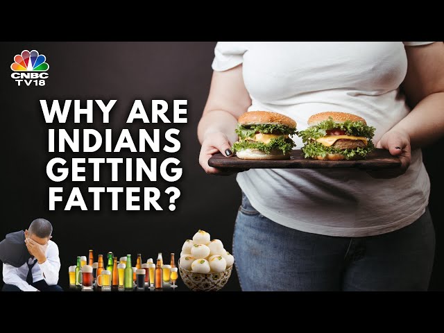 Explained: Why Are Indians Getting Fatter? How To Fight Obesity? | N18V | CNBC TV18
