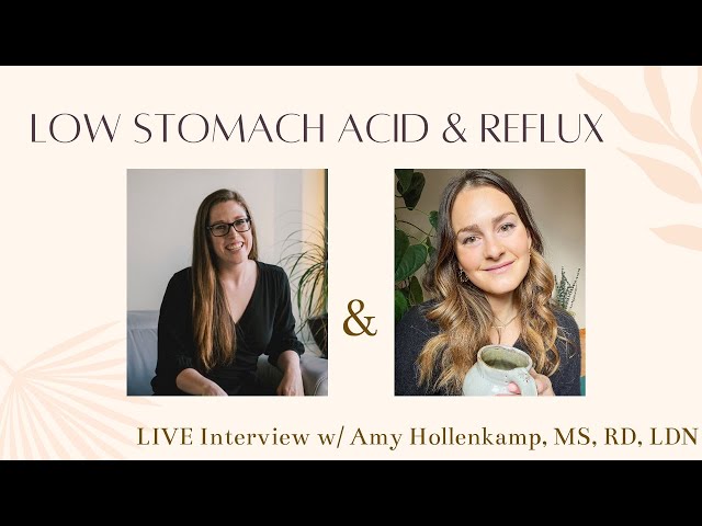 Low Stomach Acid & Reflux with Amy Hollenkamp RD MS RDN | GERD Prevention & Treatment