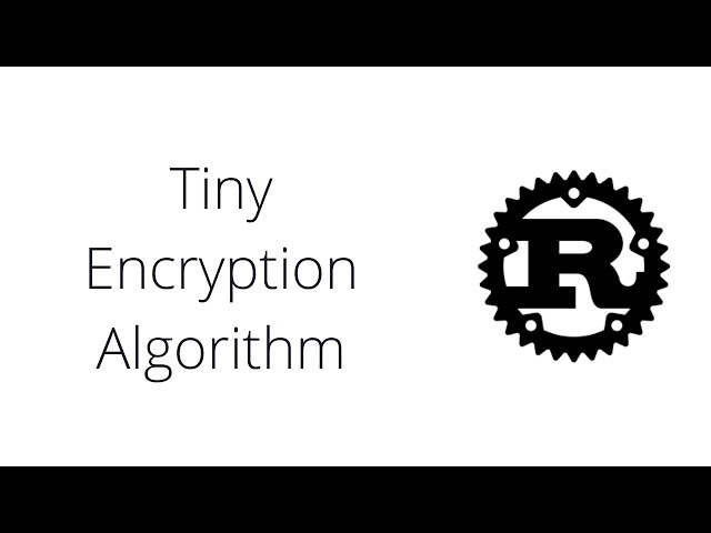 Tiny Encryption Algorithm - Rust