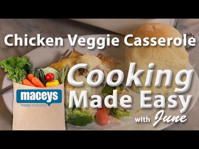 Cooking Made Easy with June: Chicken Veggie Casserole  |  02/10/20