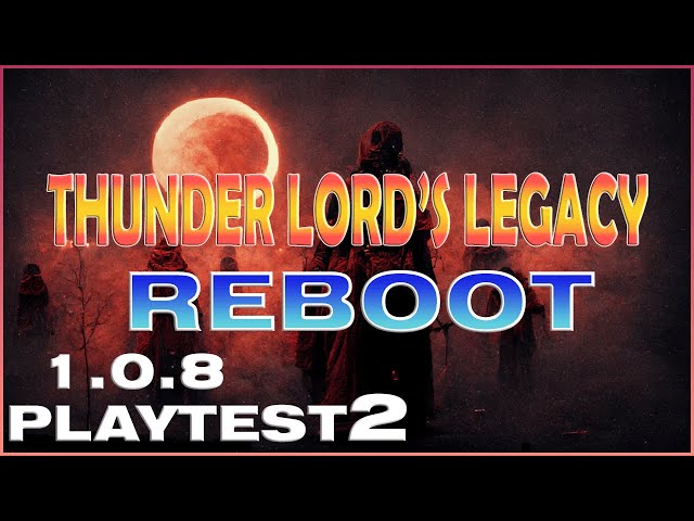 Thunder Lord's Legacy REBOOT (v1.0.8) Playtest 2 | Tale of Immortal