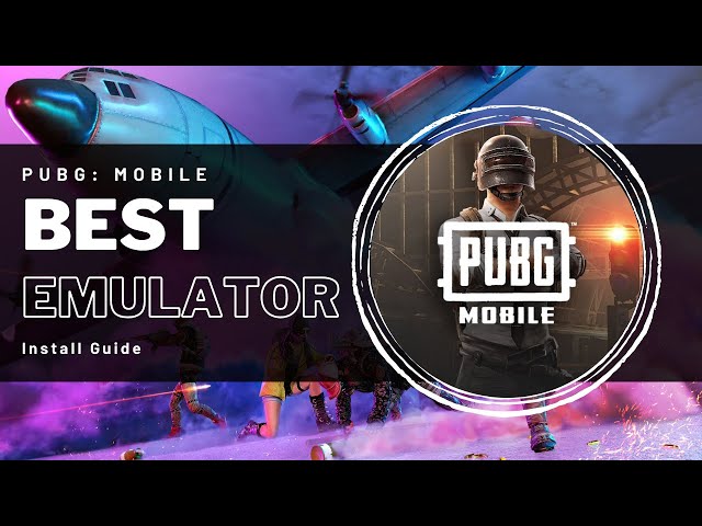The Best Emulator For PUBG Mobile