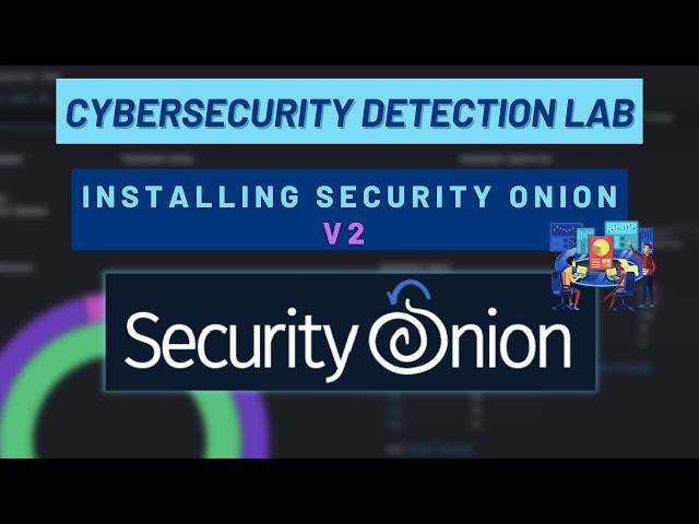 Cybersecurity Detection Lab: Installing Security Onion V2