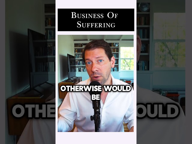 The business of suffering