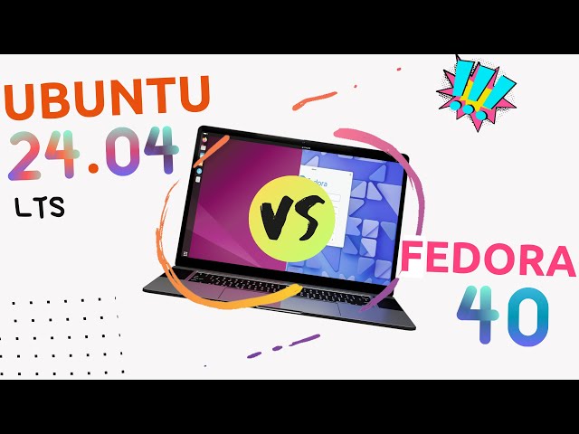 Ubuntu 24.04 Vs Fedora 40 - The ULTIMATE Linux Distro Battle! (2024)