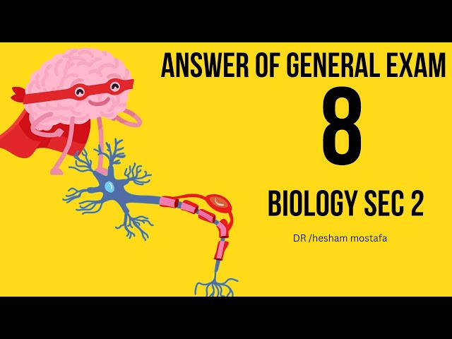biology secondary two// revision// answer of general exam 8