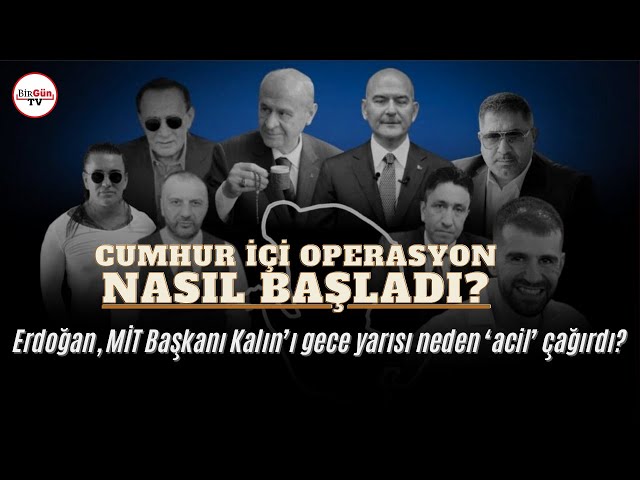 AKP-MHP içinde operasyon mu var? Ayhan Bora Kaplan kimdi? Erdoğan'ın gece görüşmesinin şifreleri ne?