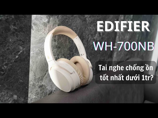Đánh giá Edifier WH700NB - Đeo thoải mái, chống ồn ngon, giá quá rẻ!