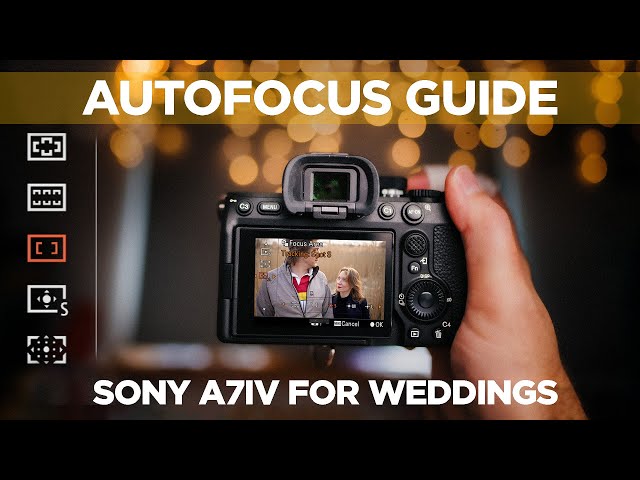 Best SONY Autofocus settings for wedding photography. Sony A7IV guide for beginners 2022