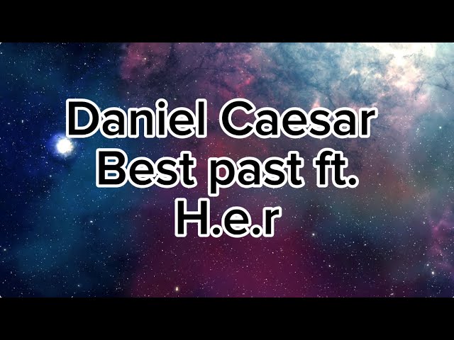Daniel Caesar~Best part lyrics~ft. H.e.r 💞 #likeandsubscribe #hopeyouenjoyed #lyrics #like