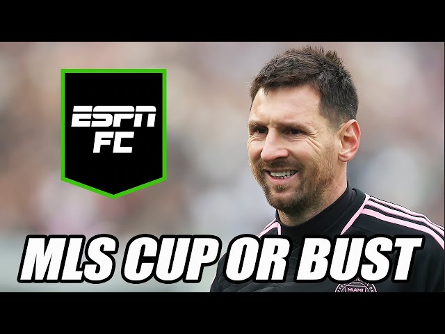 Lionel Messi and Inter Miami MUST win MLS Cup 🍿 + Transfer RUMORS | ESPN FC