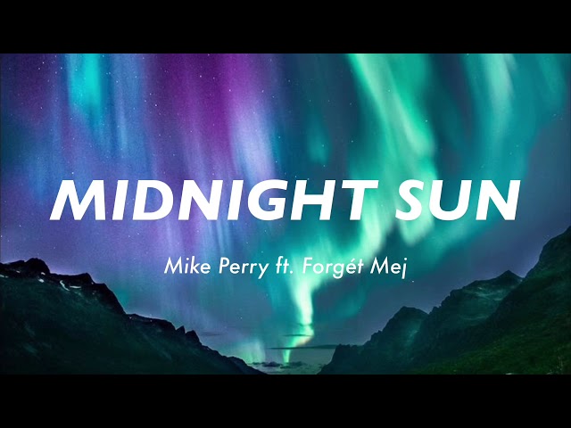 Mike Perry -Midnight Sun Lyrics(ft. Forgét Mej)