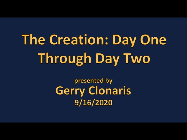 The Creation: Day One Through Day Two (9/16/20)