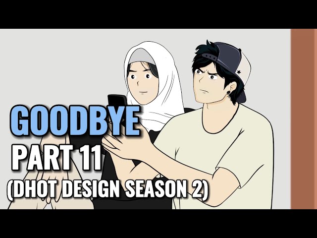 GOODBYE PART 11 (Dhot Design SEASON 2) - Animasi Sekolah