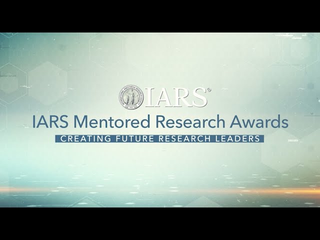 IARS Mentored Research Award: Creating Future Research Leaders