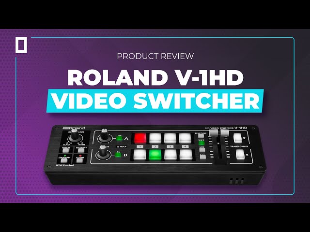 Review of the Roland V-1HD Video Switcher
