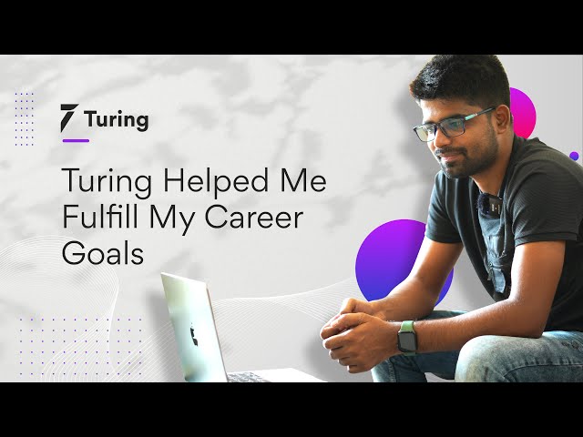 Turing.com Review | How I Achieved My Professional Goals with Turing