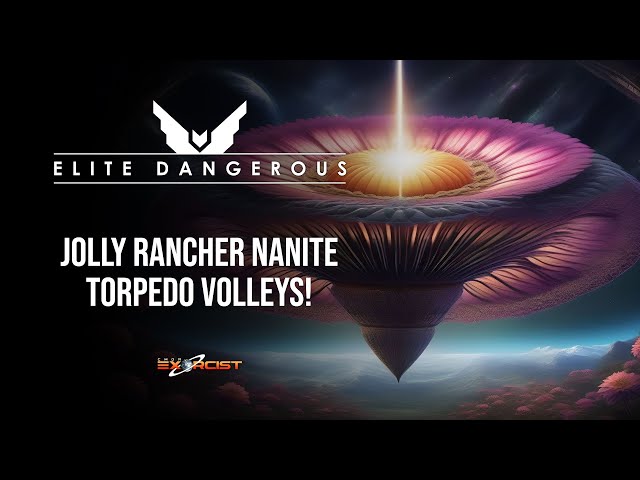 ELITE DANGEROUS - Jolly Rancher Nanite Torpedo Volleys! (and Update 18 Thoughts)