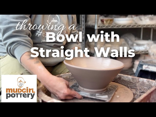 Throwing a Bowl with Straight Walls