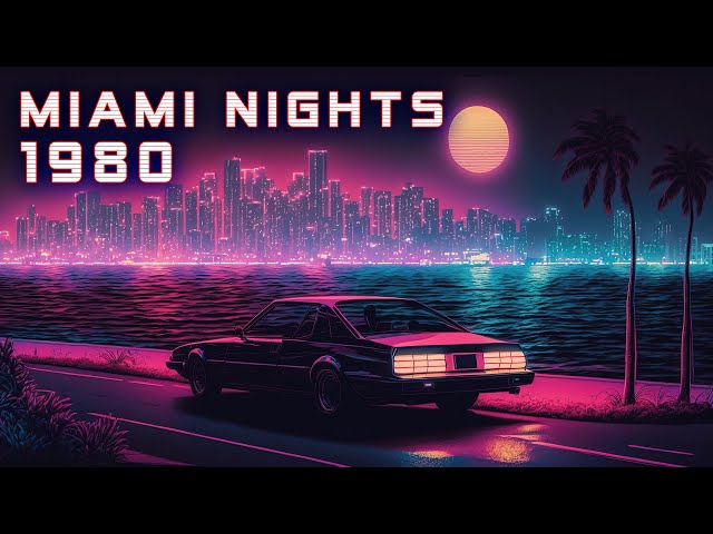 Miami Nights 1980 🌃 Best of Chillwave - Retrowave - Synthwave Mix 🌕 Music to relax and chillout