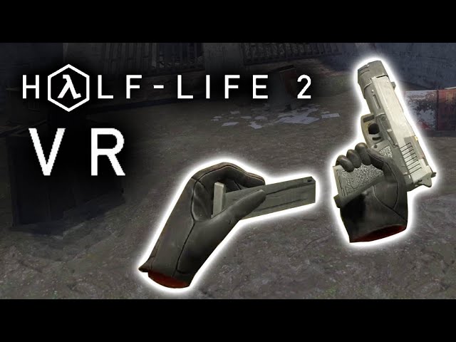 Half-Life 2 VR is officially here!