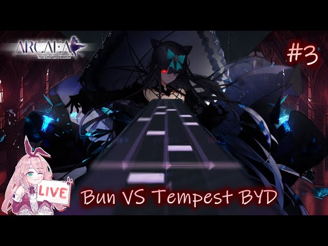 【Arcaea】 LIVE | Bun VS Tempestissimo BYD (#3)